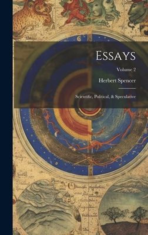 Essays: Scientific, Political, & Speculative; Volume 2