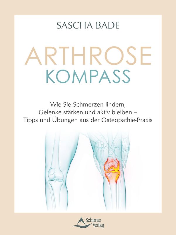 Der Arthrose-Kompass. Mit exklusiven Online-Inhalten: Übungsvideos, aktuelle Studien, Rezepte