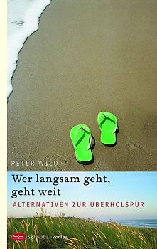 Wer langsam geht, geht weit