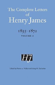 The Complete Letters of Henry James, 1855-1872