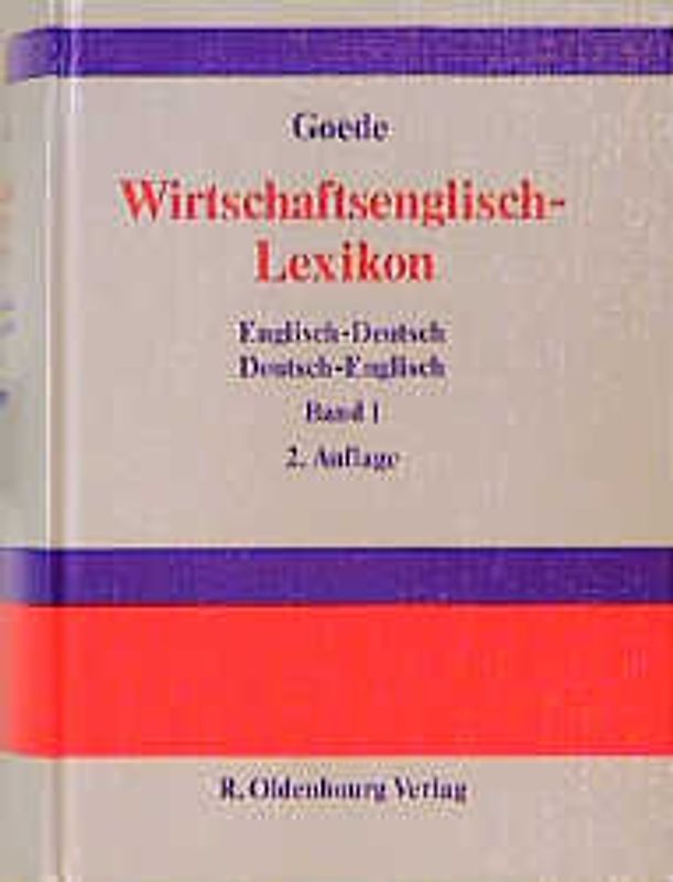 Wirtschaftsenglisch-Lexikon. Englisch-Deutsch, Deutsch-Englisch