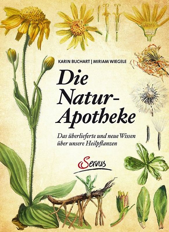 Die Natur-Apotheke. Das überlieferte und neue Wissen über unsere Heilpflanzen