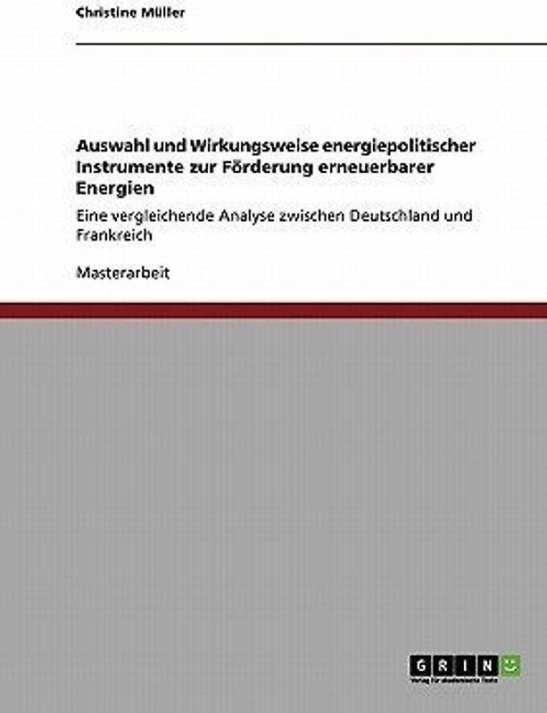 Auswahl und Wirkungsweise energiepolitischer Instrumente zur Förderung erneuerbarer Energien