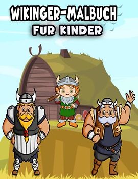 Wikinger-Malbuch für Kinder: Wunderschönes Wikinger-Malbuch für Jungen und Mädchen im Alter von 4–8 Jahren