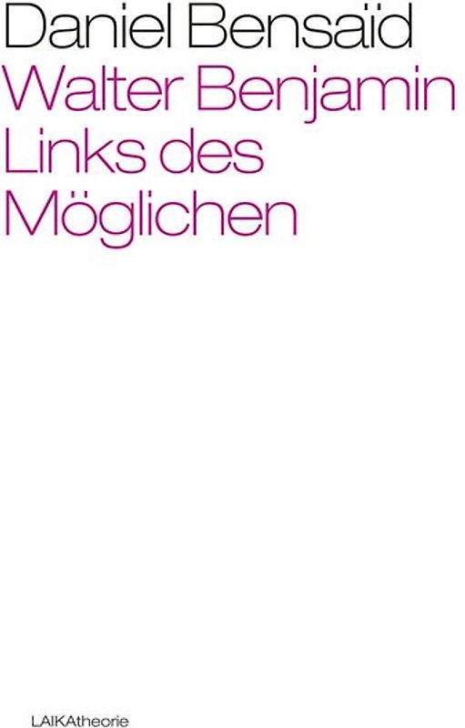 Walter Benjamin. Links des Möglichen