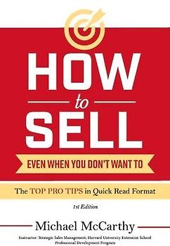 How to Sell: Even When You Don't Want to Volume 1