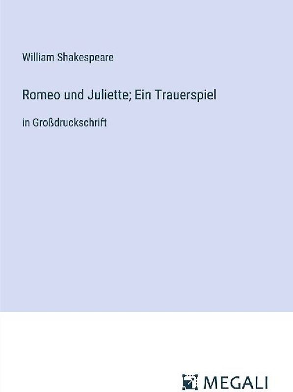 Romeo und Juliette; Ein Trauerspiel