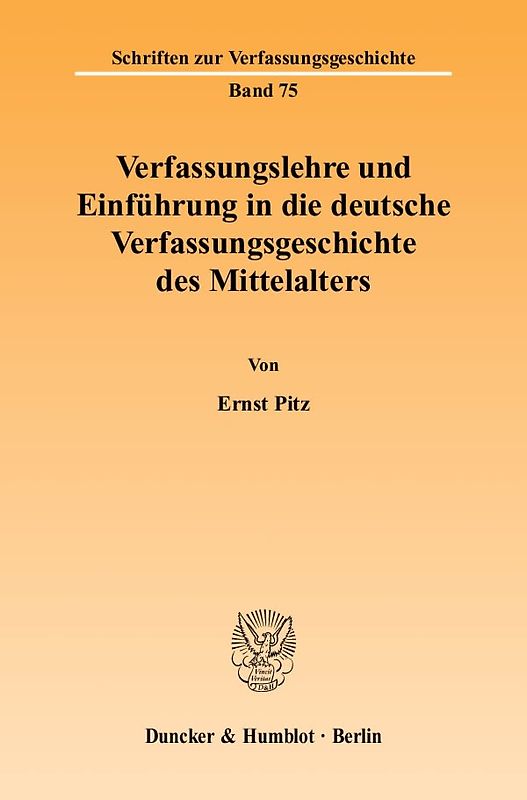Verfassungslehre und Einführung in die deutsche Verfassungsgeschichte des Mittelalters.
