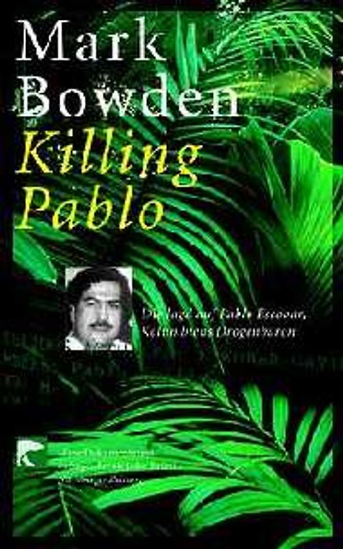 Killing Pablo. Die Jagd auf Pablo Escobar, Kolumbiens Drogenbaron