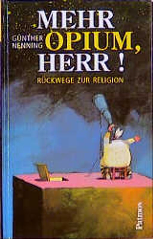 Mehr Opium, Herr!. Rückkehr zur Religion