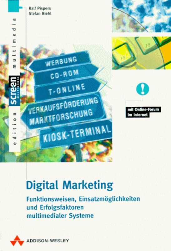 Digital Marketing. Funktionsweisen, Einsatzmöglichkeiten und Erfolgsfaktoren Multimedialer Systeme
