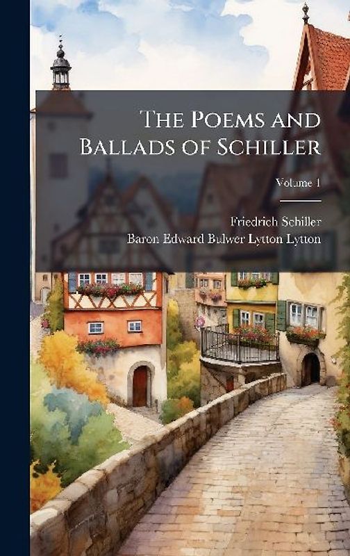 The Poems and Ballads of Schiller