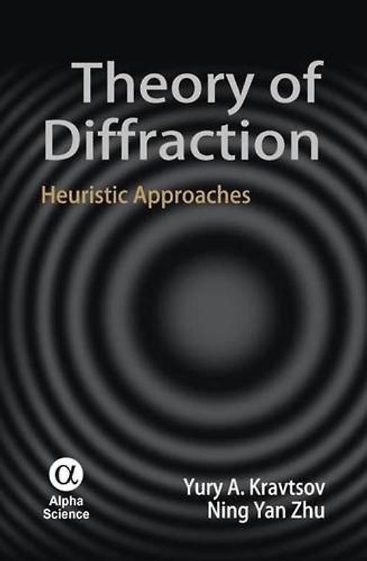 Theory of Diffraction: Heuristic Approaches (Alpha Science Series on Wave Phenomena)