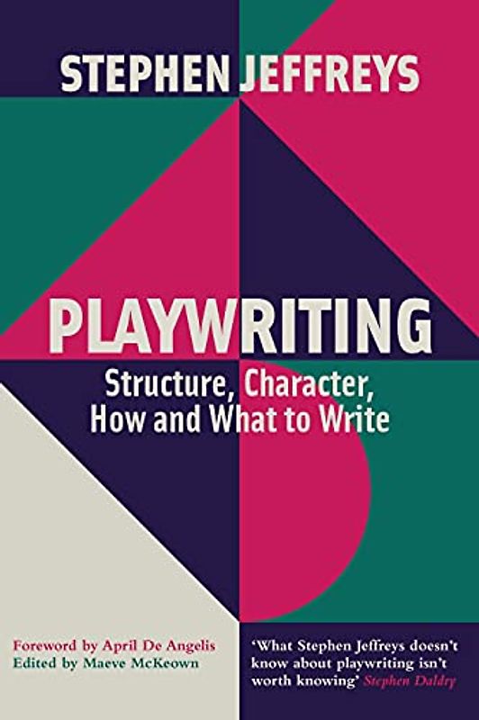 Jeffreys, S: Playwriting: Structure, Character, How and What to Write