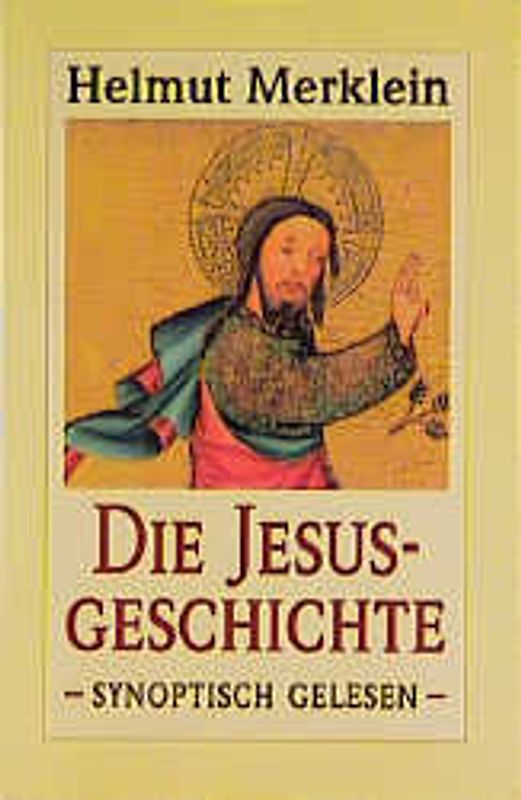 Die Jesusgeschichte - synoptisch gelesen