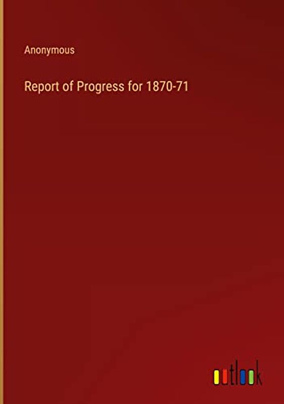 Report of Progress for 1870-71