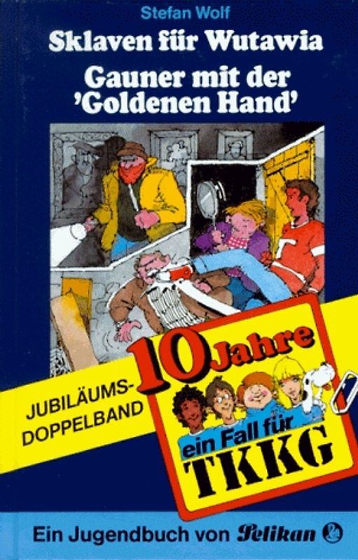 TKKG / Sklaven für Wutawia. Gauner mit der "Goldenen Hand"