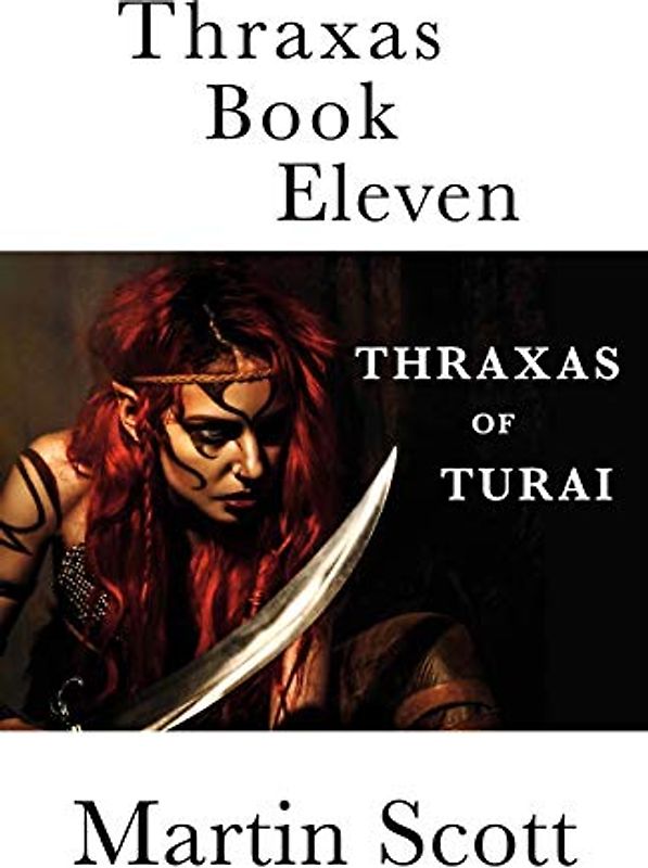 Thraxas Book Eleven: Thraxas of Turai (The Collected Thraxas, Band 7)