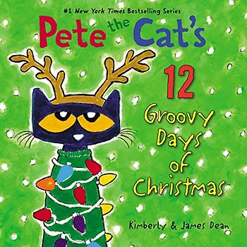 Pete the Cat's 12 Groovy Days of Christmas: A Christmas Holiday Book for Kids