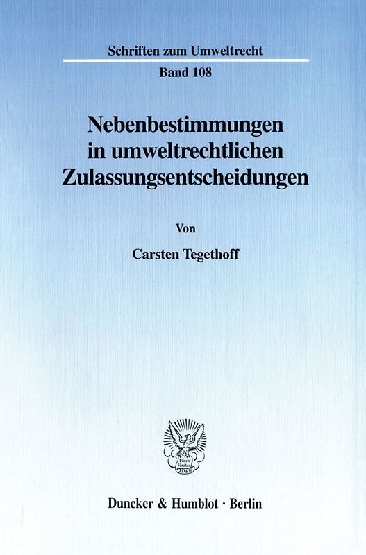 Nebenbestimmungen in umweltrechtlichen Zulassungsentscheidungen.