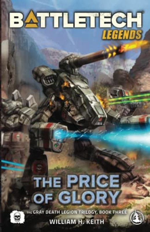 BattleTech Legends: The Price of Glory: (The Gray Death Legion Trilogy, Book Three)