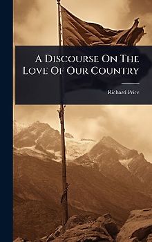 A Discourse On The Love Of Our Country