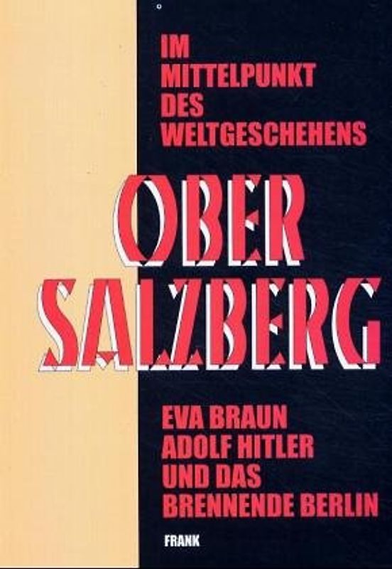 Der Obersalzberg im Mittelpunkt des Weltgeschehens