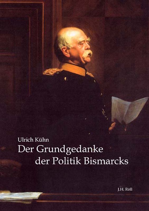 Der Grundgedanke der Politik Bismarcks