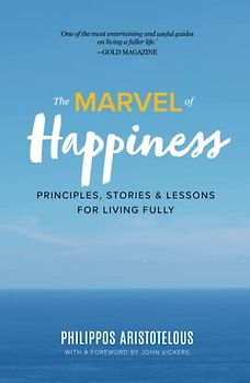 The MARVEL of Happiness: Principles, Stories and Lessons for Living Fully