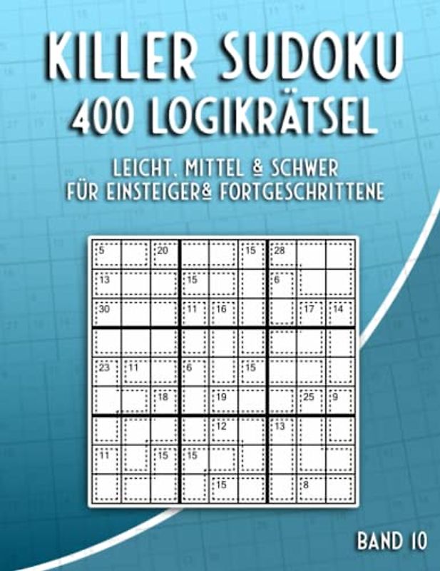 Killer Sudoku Rätsel in Leicht, Mittel & Schwer: Summen Sudoku Rätselheft mit 400 Sudoku Variationen