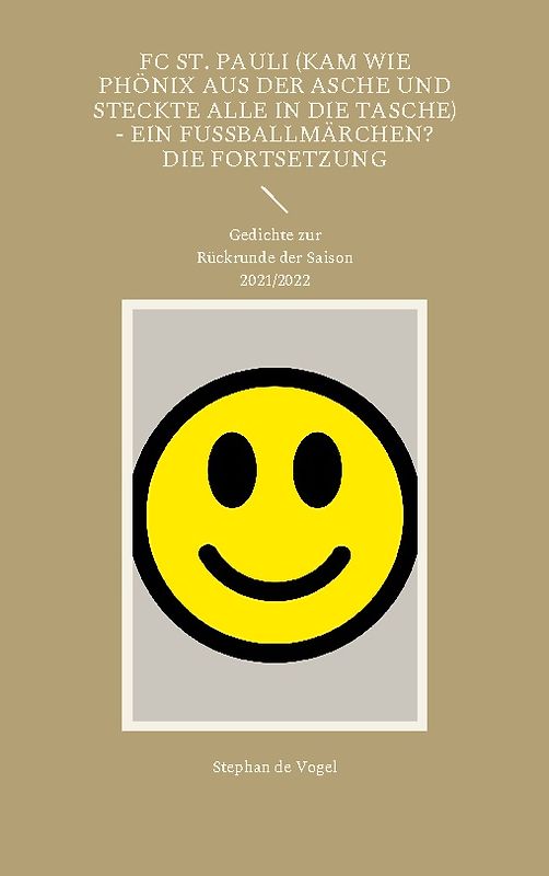 FC St. Pauli (kam wie Phönix aus der Asche und steckte alle in die Tasche) - Ein Fussballmärchen? Die Fortsetzung