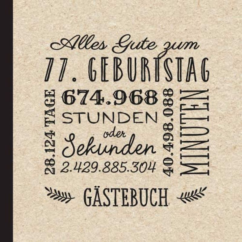 Alles Gute zum 77. Geburtstag: Vintage Gästebuch zum 77.Geburtstag für Mann oder Frau - 77 Jahre Geburtstagsgeschenk & Deko - Buch für Glückwünsche und Fotos der Gäste