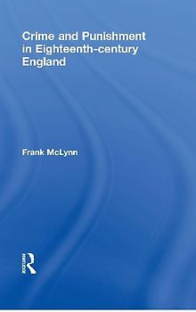 Crime and Punishment in Eighteenth Century England
