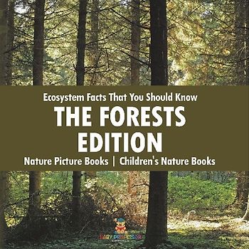 Ecosystem Facts That You Should Know - The Forests Edition - Nature Picture Books | Children's Nature Books