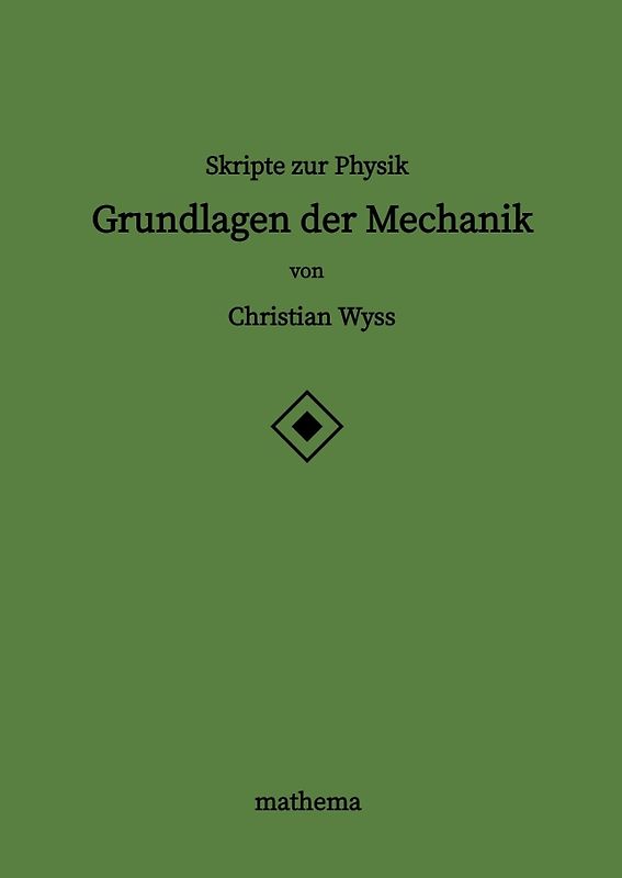 Skripte zur Physik - Grundlagen der Mechanik