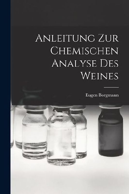 Anleitung zur Chemischen Analyse des Weines