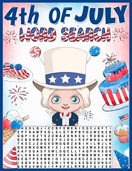 4th of july word search puzzle book: + 45 Large Print Independence Day Themed Word Search Puzzle Book For Kids, teens, seniors And Adults
