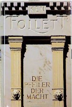 Die Pfeiler der Macht. Roman