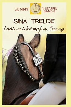 Lass uns kämpfen, Sunny: Sunny - Band 8