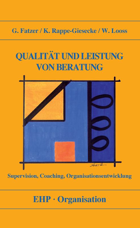 Qualität und Leistung von Beratung. Supervision, Coaching, Organisationsentwicklung