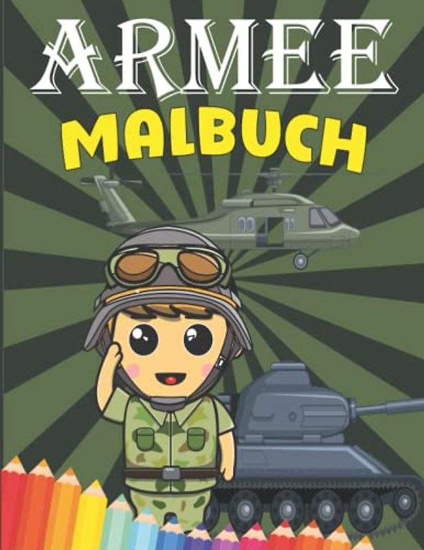 Armee Malbuch: Perfekte Malvorlagen für Kinder mit tollen Malvorlagen von , Armeeangehörigen, Panzer, Spezialeinheiten und mehr