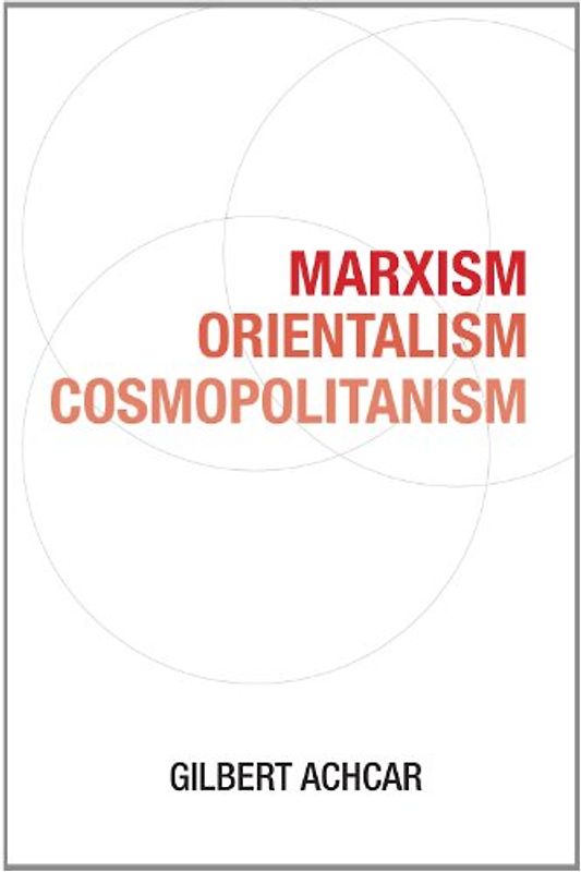 Marxism, Orientalism, Cosmopolitanism - Achcar, Gilbert