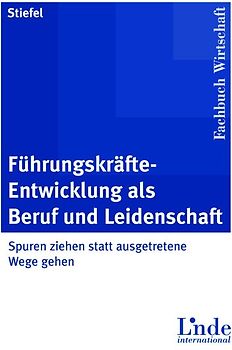 Führungskräfte-Entwicklung als Beruf und Leidenschaft
