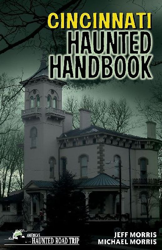 Cincinnati Haunted Handbook