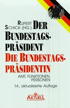 Der Bundestagspräsident, die Bundestagspräsidentin. Amt, Funktionen, Personen