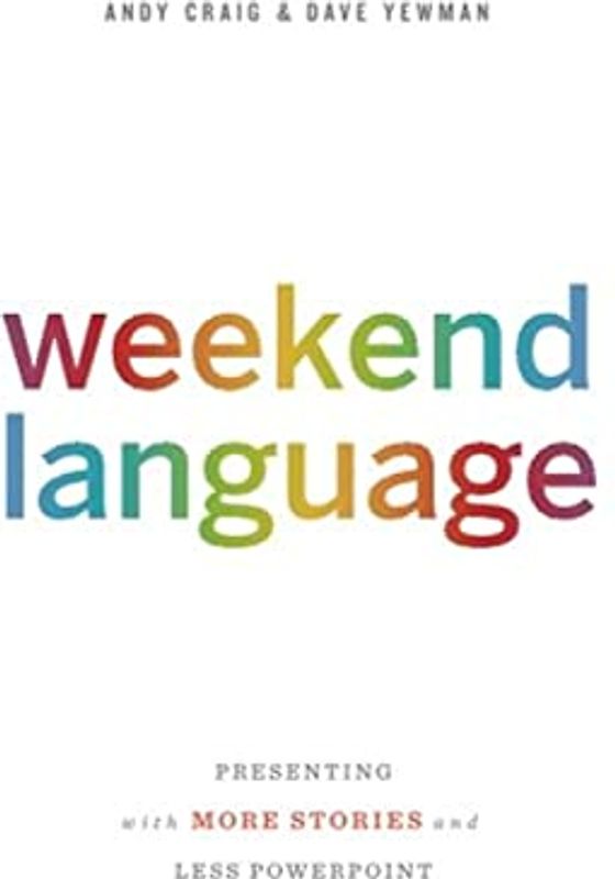 Weekend Language: Presenting with More Stories and Less PowerPoint