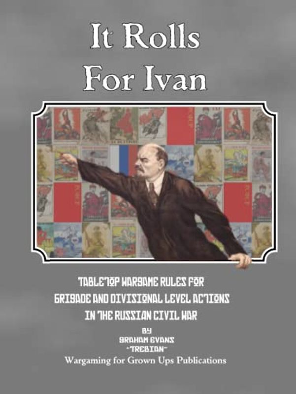 It Rolls for Ivan: Tabletop Wargame rules for land conflict in the Russian Civil War