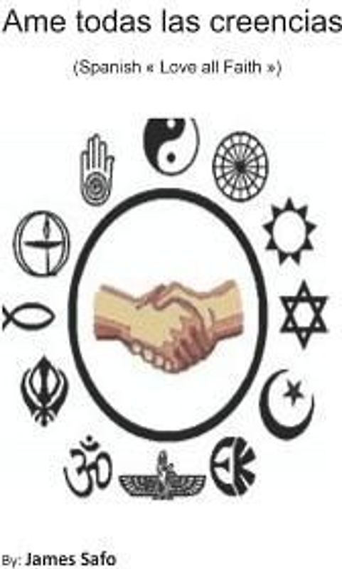 Ame todas las creencias: Spanish"Love all Faiths"