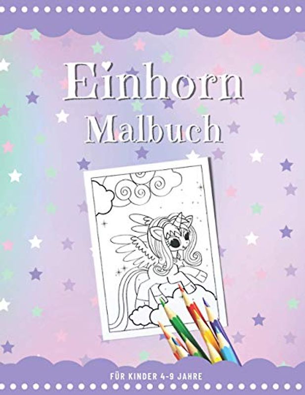 Einhorn Malbuch: Süßes Ausmalbuch für Kinder 4-9 Jahre • schöne Einhorn Motive zum Ausmalen • Kindermalbuch mit süßen Einhörnern • Geschenk für Mädchen und Jungen • 48 Motive zum Bemalen