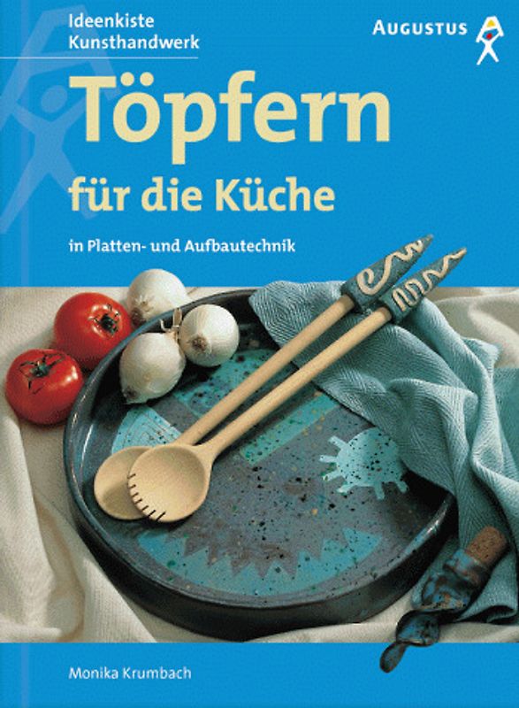 Töpfern für die Küche. In Platten- und Aufbautechnik